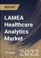 LAMEA Healthcare Analytics Market Size, Share & Industry Trends Analysis Report By Component, By Type, By End-user, By Deployment Model, By Application, By Country and Growth Forecast, 2021-2027 - Product Thumbnail Image