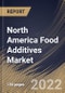 North America Food Additives Market Size, Share & Industry Trends Analysis Report By Source, By Product, By Application, By Country and Growth Forecast, 2021-2027 - Product Image
