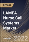 LAMEA Nurse Call Systems Market Size, Share & Industry Trends Analysis Report By Technology, By Equipment Type, By End User, By Application, By Country and Growth Forecast, 2021-2027- Product Image