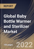Global Baby Bottle Warmer and Sterilizer Market Size, Share & Industry Trends Analysis Report By Product, By Distribution Channel, By Regional Outlook and Forecast, 2021-2027- Product Image