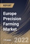 Europe Precision Farming Market Size, Share & Industry Trends Analysis Report By Technology, By Offering, By Application, By Country and Growth Forecast, 2021-2027 - Product Thumbnail Image