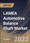 LAMEA Automotive Balance Shaft Market Size, Share & Industry Trends Analysis Report By Manufacturing Process, By Application, By Sales Channel, By Engine Type, By Country and Growth Forecast, 2021-2027 - Product Thumbnail Image