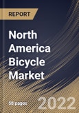 North America Bicycle Market Size, Share & Industry Trends Analysis Report By Technology, By End User, By Distribution Channel, By Product, By Country and Growth Forecast, 2021-2027- Product Image