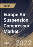 Europe Air Suspension Compressor Market Size, Share & Industry Trends Analysis Report By Vehicle Type, By Sales Channel, By Country and Growth Forecast, 2021-2027- Product Image