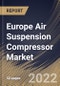 Europe Air Suspension Compressor Market Size, Share & Industry Trends Analysis Report By Vehicle Type, By Sales Channel, By Country and Growth Forecast, 2021-2027 - Product Thumbnail Image