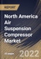 North America Air Suspension Compressor Market Size, Share & Industry Trends Analysis Report By Vehicle Type, By Sales Channel, By Country and Growth Forecast, 2021-2027 - Product Thumbnail Image