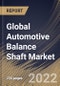 Global Automotive Balance Shaft Market Size, Share & Industry Trends Analysis Report By Manufacturing Process, By Application, By Sales Channel, By Engine Type, By Regional Outlook and Forecast, 2021-2027 - Product Image