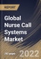 Global Nurse Call Systems Market Size, Share & Industry Trends Analysis Report By Technology, By Equipment Type, By End User, By Application, By Regional Outlook and Forecast, 2021-2027 - Product Image