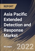 Asia Pacific Extended Detection and Response Market Size, Share & Industry Trends Analysis Report By Component, By Deployment Type, By Application, By Country and Growth Forecast, 2021-2027- Product Image