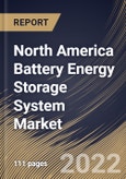 North America Battery Energy Storage System Market Size, Share & Industry Trends Analysis Report By Ownership, By Battery Type, By Energy Capacity, By Connection, By Application, By Country and Growth Forecast, 2021-2027- Product Image