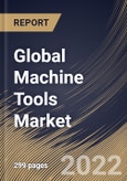 Global Machine Tools Market Size, Share & Industry Trends Analysis Report By Type, By Technology, By Sales Channel, By End-use, By Regional Outlook and Forecast, 2021-2027- Product Image