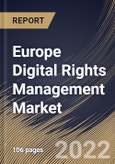 Europe Digital Rights Management Market Size, Share & Industry Trends Analysis Report By Enterprise Size, By Application, By Vertical, By Country and Growth Forecast, 2021-2027- Product Image