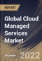 Global Cloud Managed Services Market Size, Share & Industry Trends Analysis Report By Enterprise Size, By Vertical, By Service Type, By Regional Outlook and Forecast, 2021-2027 - Product Image
