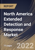 North America Extended Detection and Response Market Size, Share & Industry Trends Analysis Report By Component, By Deployment Type, By Application, By Country and Growth Forecast, 2021-2027- Product Image