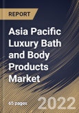 Asia Pacific Luxury Bath and Body Products Market Size, Share & Industry Trends Analysis Report By Distribution Channel, By Product, By Country and Growth Forecast, 2021-2027- Product Image