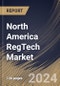 North America RegTech Market Size, Share & Industry Trends Analysis Report By Component, By Application, By Vertical, By Deployment Mode, By Organization Size, By Country and Growth Forecast, 2021-2027 - Product Thumbnail Image