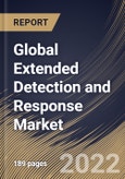 Global Extended Detection and Response Market Size, Share & Industry Trends Analysis Report By Component, By Deployment Type, By Application, By Regional Outlook and Forecast, 2021-2027- Product Image