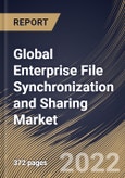 Global Enterprise File Synchronization and Sharing Market Size, Share & Industry Trends Analysis Report By Component, By Solution Type, By Services Type, By Organization Type, By Deployment Mode, By Vertical, By Regional Outlook and Forecast, 2021-2027- Product Image