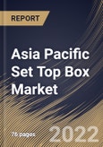 Asia Pacific Set Top Box Market Size, Share & Industry Trends Analysis Report By Product, By Resolution, By Country and Growth Forecast, 2021-2027- Product Image