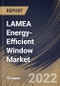 LAMEA Energy-Efficient Window Market Size, Share & Industry Trends Analysis Report By Application, By Component, By End-use, By Glazing Type, By Country and Growth Forecast, 2021-2027 - Product Image