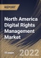 North America Digital Rights Management Market Size, Share & Industry Trends Analysis Report By Enterprise Size, By Application, By Vertical, By Country and Growth Forecast, 2021-2027 - Product Thumbnail Image