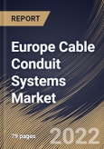 Europe Cable Conduit Systems Market Size, Share & Industry Trends Analysis Report By Type, By End User, By Country and Growth Forecast, 2021-2027- Product Image