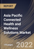 Asia Pacific Connected Health and Wellness Solutions Market Size, Share & Industry Trends By Product, By Personal Medical Devices Type, By Wellness Products Type, By Software & Services Type, By Function, By End User, By Application, By Country and Growth Forecast, 2021-2027- Product Image