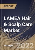 LAMEA Hair & Scalp Care Market Size, Share & Industry Trends Analysis Report By Product, By Distribution Channel, By Country and Growth Forecast, 2021-2027- Product Image