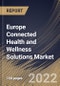 Europe Connected Health and Wellness Solutions Market Size, Share & Industry Trends Analysis By Product, By Personal Medical Devices Type, By Wellness Products Type, By Software & Services Type, By Function, By End User, By Application, By Country and Growth Forecast, 2021-2027 - Product Thumbnail Image