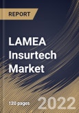 LAMEA Insurtech Market Size, Share & Industry Trends Analysis Report By Component, By End-use, By Technology, By Type, By Country and Growth Forecast, 2021-2027- Product Image