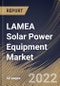 LAMEA Solar Power Equipment Market Size, Share & Industry Trends Analysis Report By Equipment, By Application, By Country and Growth Forecast, 2021-2027 - Product Thumbnail Image