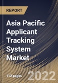 Asia Pacific Applicant Tracking System Market Size, Share & Industry Trends Analysis Report By Enterprise Size, By Component, By Deployment Model, By Vertical, By Country and Growth Forecast, 2021-2027- Product Image