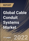Global Cable Conduit Systems Market Size, Share & Industry Trends Analysis Report By Type, By End User, By Regional Outlook and Forecast, 2021-2027- Product Image