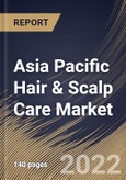 Asia Pacific Hair & Scalp Care Market Size, Share & Industry Trends Analysis Report By Product, By Distribution Channel, By Country and Growth Forecast, 2021-2027- Product Image