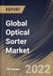 Global Optical Sorter Market Size, Share & Industry Trends Analysis Report By Application, By Platform, By Type, By Regional Outlook and Forecast, 2021-2027 - Product Image