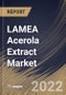 LAMEA Acerola Extract Market Size, Share & Industry Trends Analysis Report By Form, By Nature, By Application, By Country and Growth Forecast, 2021-2027 - Product Thumbnail Image