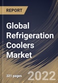 Global Refrigeration Coolers Market Size, Share & Industry Trends Analysis Report By Component, By Refrigerant Type, By Application, By Commercial Type, By Industrial Type, By Regional Outlook and Forecast, 2021-2027- Product Image