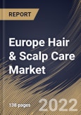 Europe Hair & Scalp Care Market Size, Share & Industry Trends Analysis Report By Product, By Distribution Channel, By Country and Growth Forecast, 2021-2027- Product Image