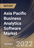 Asia Pacific Business Analytics Software Market Size, Share & Industry Trends Analysis Report By Component, By Vertical, By Organization Size, By Deployment Type, By Organization Size, By Application, By Country and Growth Forecast, 2021-2027- Product Image