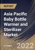 Asia Pacific Baby Bottle Warmer and Sterilizer Market Size, Share & Industry Trends Analysis Report By Product, By Distribution Channel, By Country and Growth Forecast, 2021-2027- Product Image