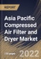 Asia Pacific Compressed Air Filter and Dryer Market Size, Share & Industry Trends Analysis Report By Product, By Compressed Air Dryers Type, By Compressed Air Filters Type, By Industry, By Country and Growth Forecast, 2021-2027 - Product Image