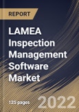 LAMEA Inspection Management Software Market Size, Share & Industry Trends Analysis Report By Component, By Deployment Mode, By Vertical, By Country and Growth Forecast, 2021-2027- Product Image