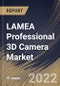 LAMEA Professional 3D Camera Market Size, Share & Industry Trends Analysis Report By Type, By Application, By Technology, By Country and Growth Forecast, 2021-2027 - Product Thumbnail Image