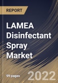 LAMEA Disinfectant Spray Market Size, Share & Industry Trends Analysis Report By Distribution Channel, By B2B, By B2C, By Type, By Country and Growth Forecast, 2021-2027- Product Image