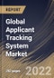 Global Applicant Tracking System Market Size, Share & Industry Trends Analysis Report By Enterprise Size, By Component, By Deployment Model, By Vertical, By Regional Outlook and Forecast, 2021-2027 - Product Image