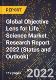 Global Objective Lens for Life Science Market Research Report 2022 (Status and Outlook)- Product Image