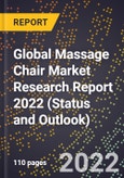Global Massage Chair Market Research Report 2022 (Status and Outlook)- Product Image