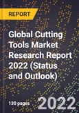Global Cutting Tools Market Research Report 2022 (Status and Outlook)- Product Image