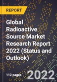 Global Radioactive Source Market Research Report 2022 (Status and Outlook)- Product Image