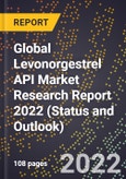 Global Levonorgestrel API Market Research Report 2022 (Status and Outlook)- Product Image